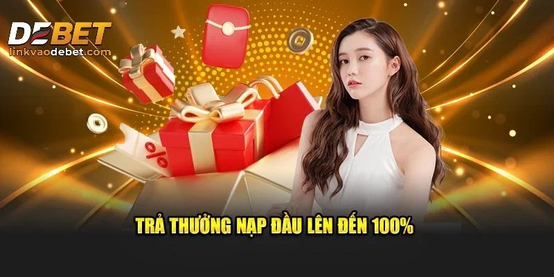 Khuyến mãi nạp đầu tại DEBET ưu đãi cho người chơi mới